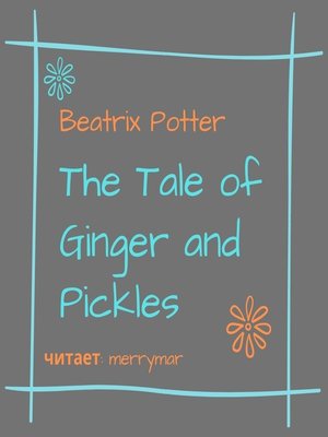 cover image of The Tale of Ginger and Pickles